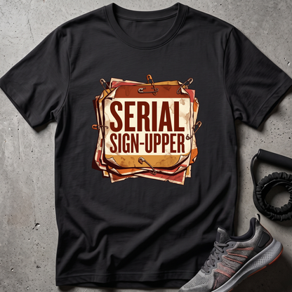 Serial Sign-Upper T-Shirt
