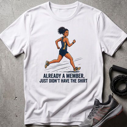 Already a Member T-Shirt