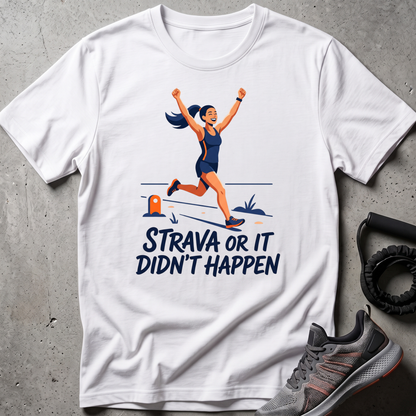 Strava Proof T-Shirt