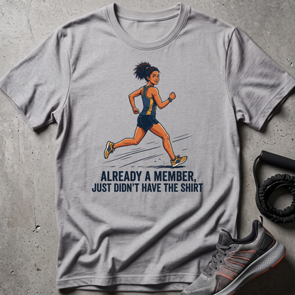 Already a Member T-Shirt