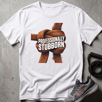 Professionally Stubborn T-Shirt
