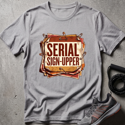 Serial Sign-Upper T-Shirt