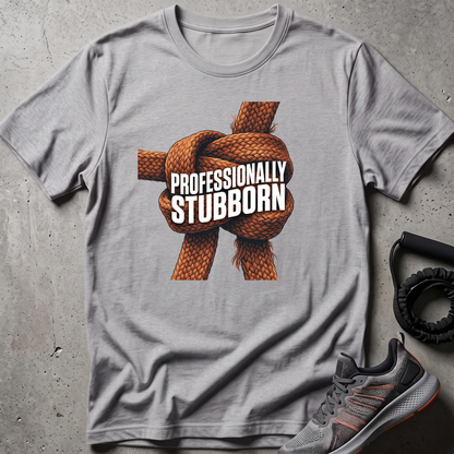 Professionally Stubborn T-Shirt