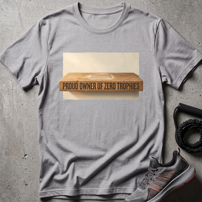 Zero Trophies T-Shirt