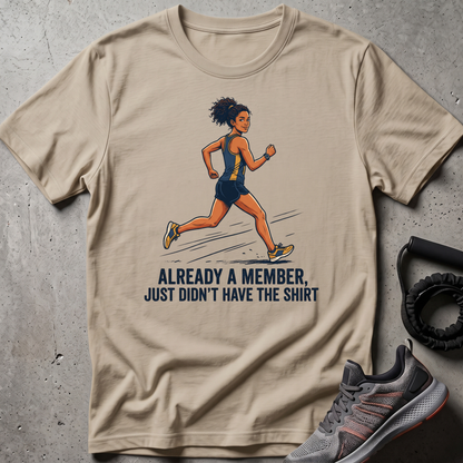 Already a Member T-Shirt