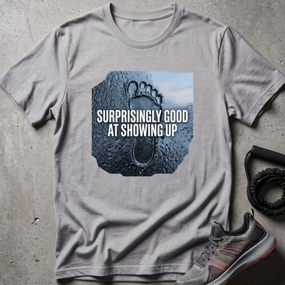 Showing Up T-Shirt