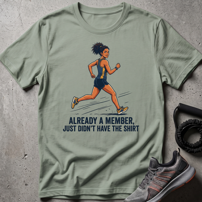 Already a Member T-Shirt