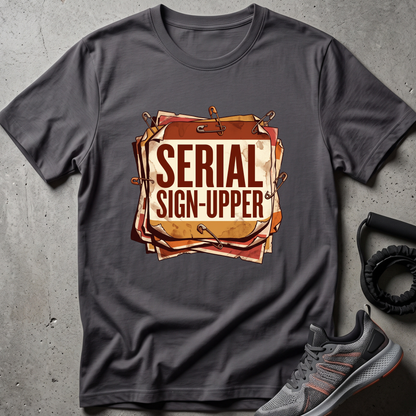 Serial Sign-Upper T-Shirt