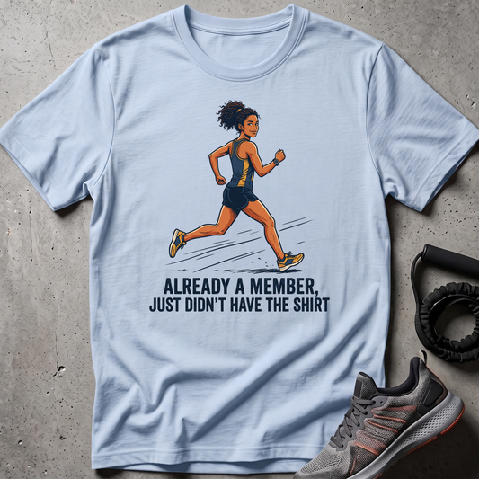 Already a Member T-Shirt
