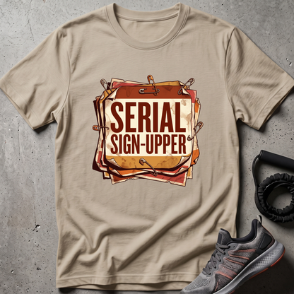 Serial Sign-Upper T-Shirt