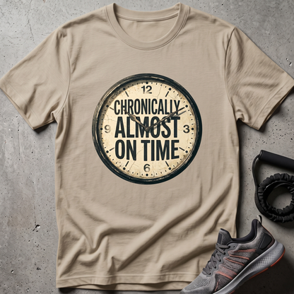 Almost On Time T-Shirt