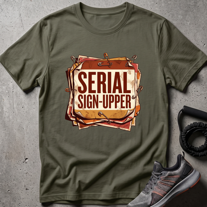 Serial Sign-Upper T-Shirt