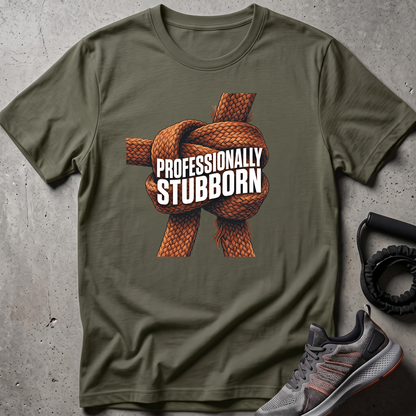 Professionally Stubborn T-Shirt