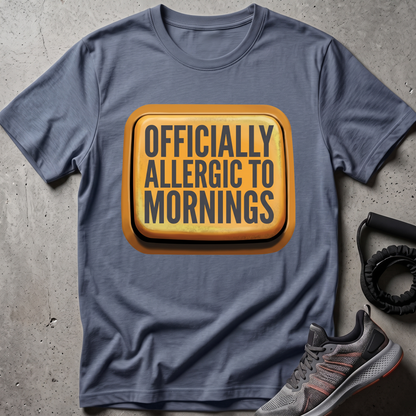 Allergic Mornings T-Shirt