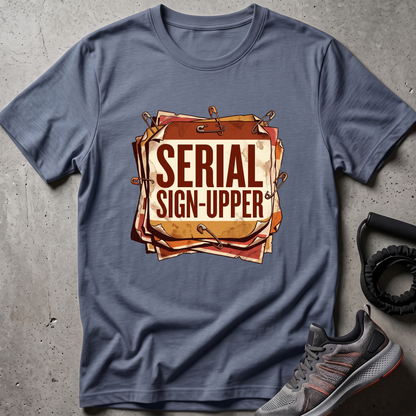 Serial Sign-Upper T-Shirt