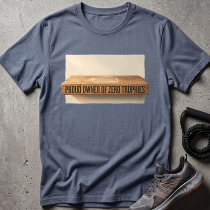 Zero Trophies T-Shirt